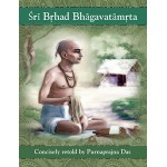 Brhad-bhagavatamrta: Concisely retold by Purnaprajna Das